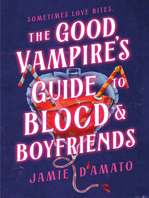 Title details for The Good Vampire's Guide to Blood & Boyfriends by Jamie D'Amato - Available